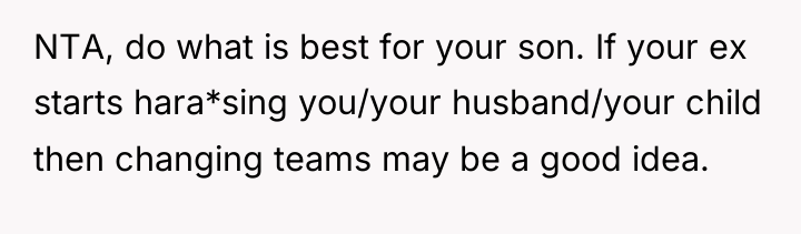 NTA, do what is best for your son. If your...