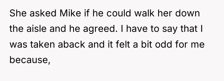 She asked Mike if he could walk her down the...