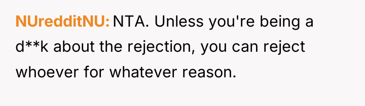 NUredditNU NTA. Unless you're being a d**k about the rejection,...