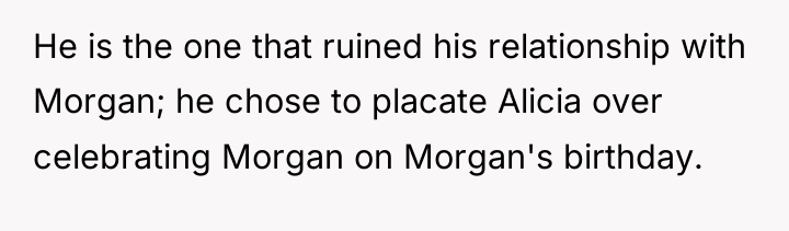 He is the one that ruined his relationship with Morgan;...