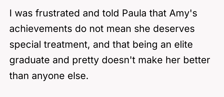 I was frustrated and told Paula that Amy's achievements do...