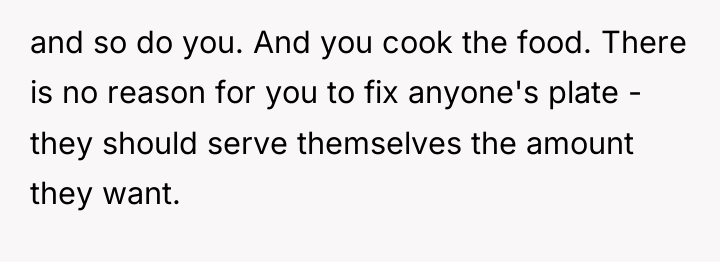 and so do you. And you cook the food. There...