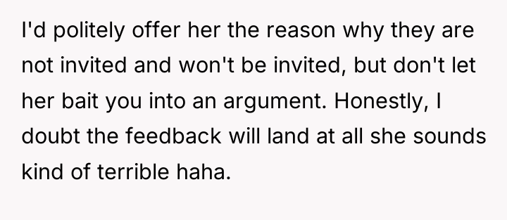 I'd politely offer her the reason why they are not...