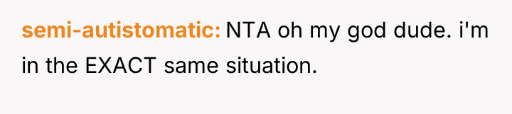 semi-autistomatic NTA oh my god dude. i'm in the EXACT...