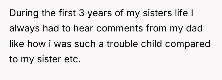 During the first 3 years of my sisters life I...