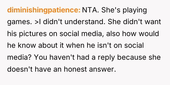 diminishingpatience NTA. She's playing games. >I didn't understand. She didn't...