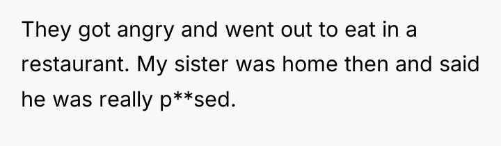 They got angry and went out to eat in a...