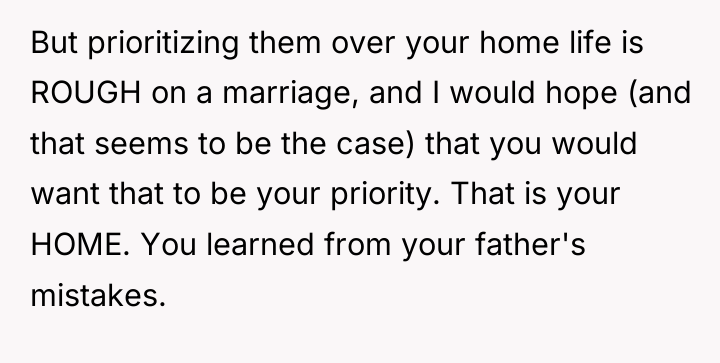 But prioritizing them over your home life is ROUGH on...