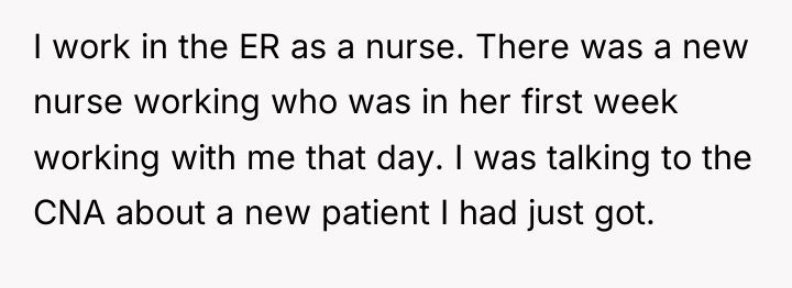 I work in the ER as a nurse. There was...