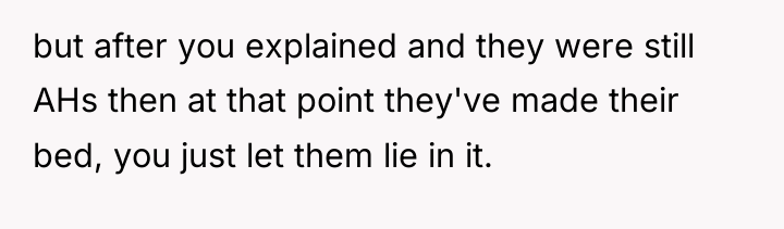but after you explained and they were still AHs then...