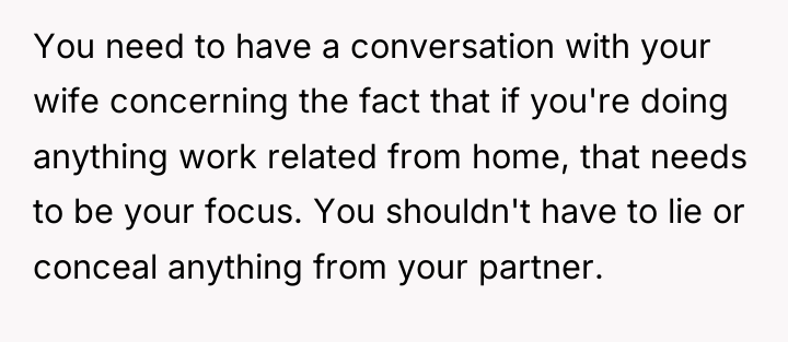 You need to have a conversation with your wife concerning...
