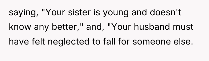 saying, "Your sister is young and doesn't know any better,"...