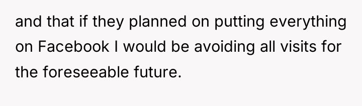 and that if they planned on putting everything on Facebook...