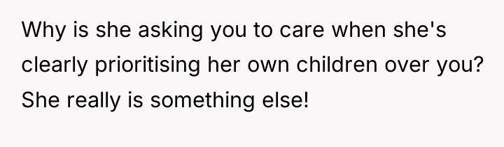 Why is she asking you to care when she's clearly...