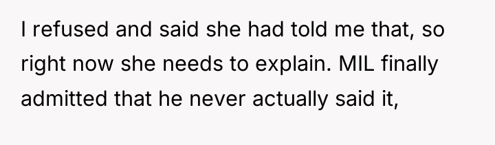 I refused and said she had told me that, so...