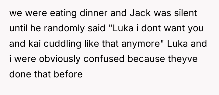 we were eating dinner and Jack was silent until he...