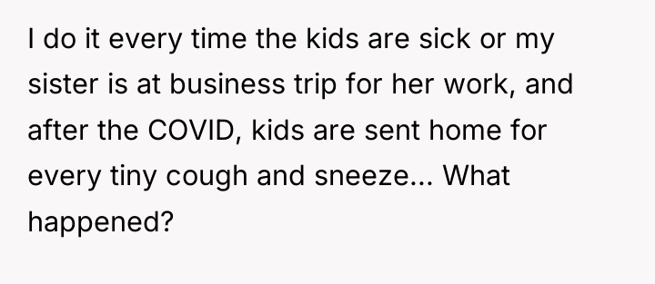 I do it every time the kids are sick or...