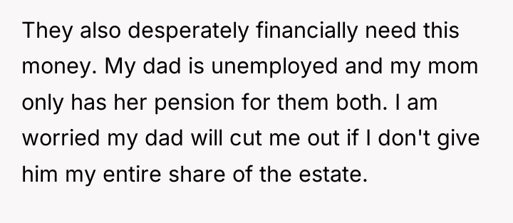 They also desperately financially need this money. My dad is...