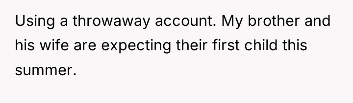 Using a throwaway account. My brother and his wife are...