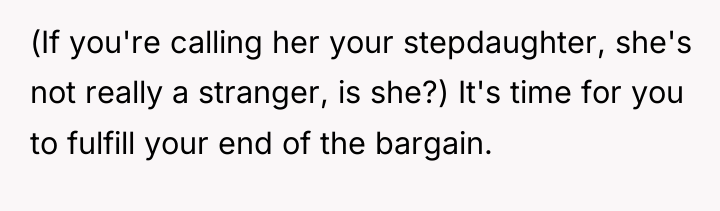 (If you're calling her your stepdaughter, she's not really a...