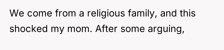 We come from a religious family, and this shocked my...