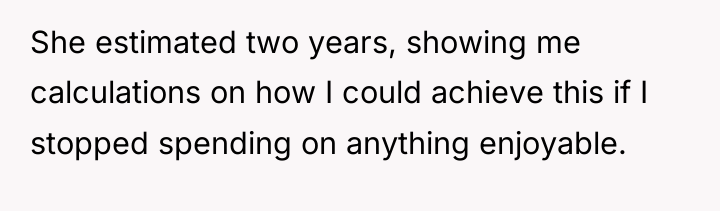 She estimated two years, showing me calculations on how I...