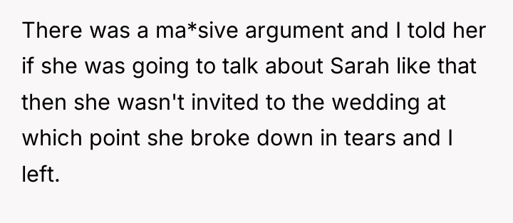 There was a ma*sive argument and I told her if...