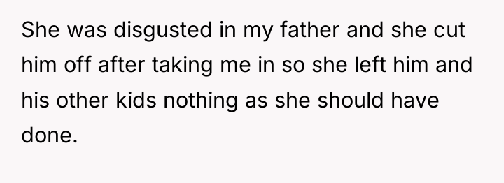 She was disgusted in my father and she cut him...