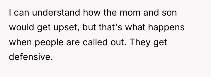 I can understand how the mom and son would get...