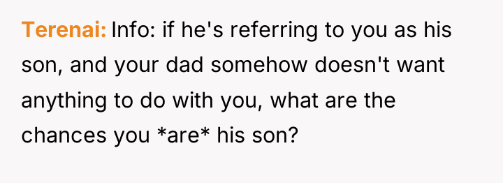 Terenai Info: if he's referring to you as his son,...