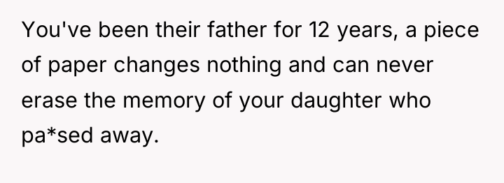 You've been their father for 12 years, a piece of...