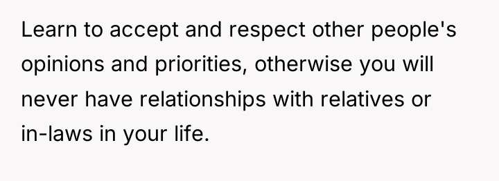 Learn to accept and respect other people's opinions and priorities,...