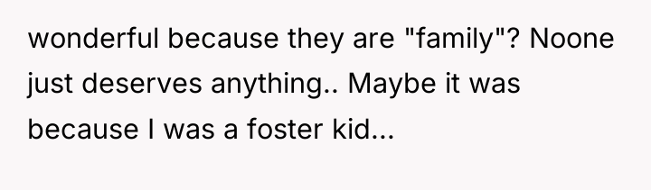 wonderful because they are "family"? Noone just deserves anything.. Maybe...