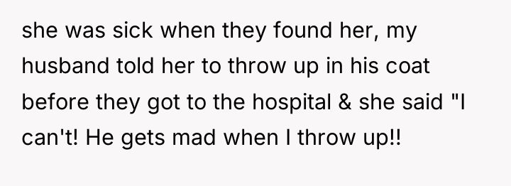 she was sick when they found her, my husband told...