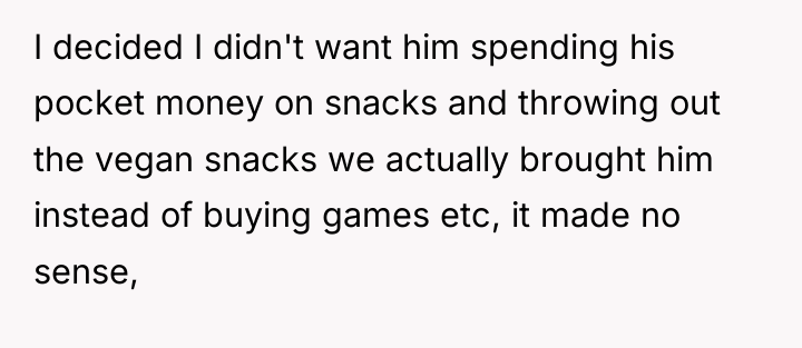 I decided I didn't want him spending his pocket money...