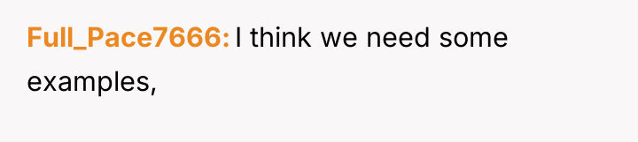 Full_Pace7666 I think we need some examples,