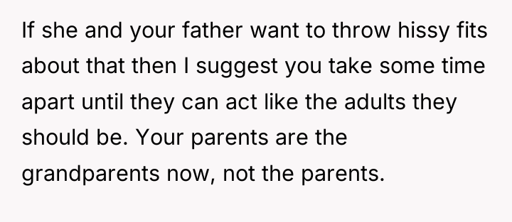 If she and your father want to throw hissy fits...