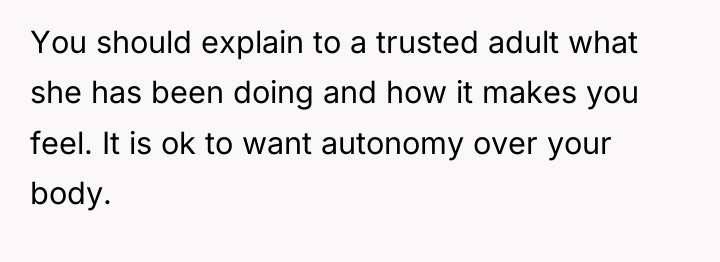 You should explain to a trusted adult what she has...