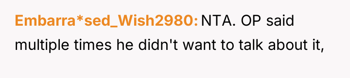 Embarra*sed_Wish2980 NTA. OP said multiple times he didn't want to...