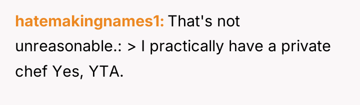 hatemakingnames1 That's not unreasonable.: > I practically have a private...