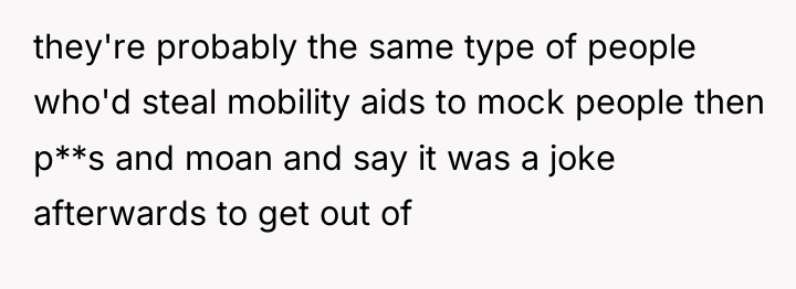 they're probably the same type of people who'd steal mobility...