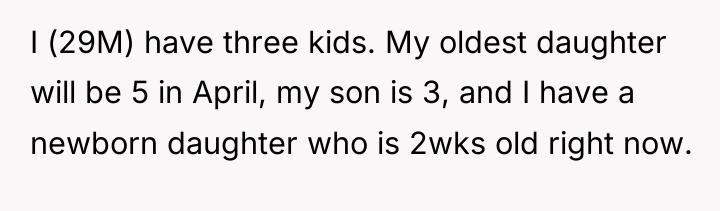 I (29M) have three kids. My oldest daughter will be...