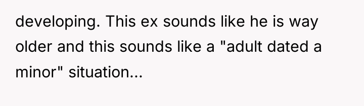 developing. This ex sounds like he is way older and...
