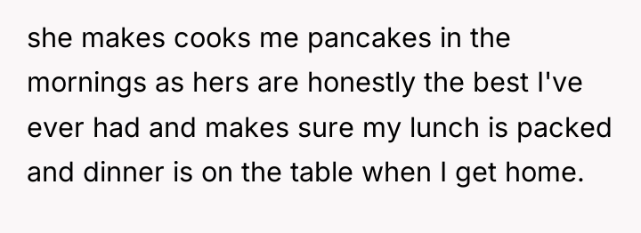 she makes cooks me pancakes in the mornings as hers...