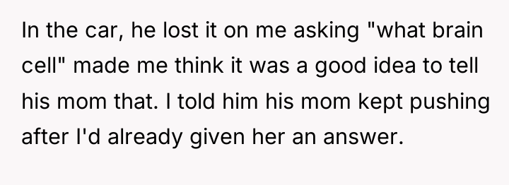 In the car, he lost it on me asking "what...