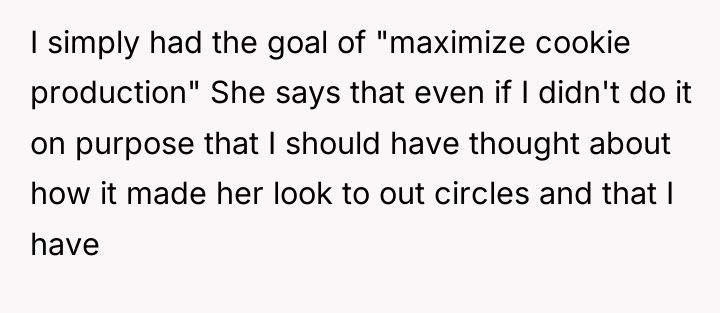 I simply had the goal of "maximize cookie production" She...