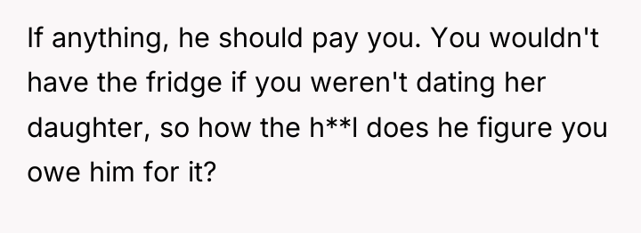 If anything, he should pay you. You wouldn't have the...
