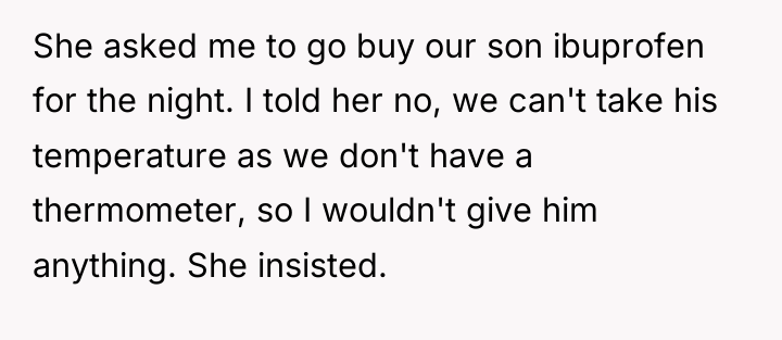 She asked me to go buy our son ibuprofen for...