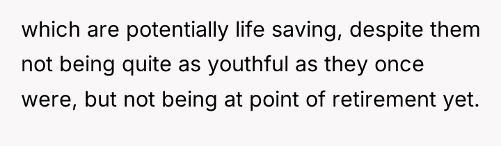which are potentially life saving, despite them not being quite...
