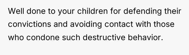Well done to your children for defending their convictions and...